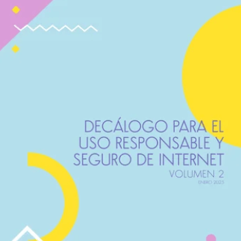 Decálogo para el uso responsable y seguro de internet Volumen 2
